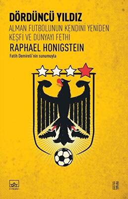 Dördüncü Yıldız: Alman Futbolunun Kendini Yeniden Keşfi ve Dünyayı Fethi - 1