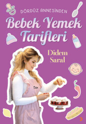 Dördüz Annesinden Bebek Yemek Tarifleri - Cinius Yayınları