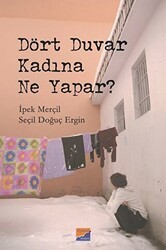 Dört Duvar Kadına Ne Yapar? - Siyasal Kitabevi