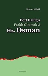 Dört Halifeyi Farklı Okumak 3 - Hz. Osman - Ankara Okulu Yayınları