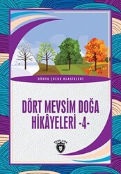 Dört Mevsim Doğa Hikâyeleri - 4 - Dorlion Yayınları
