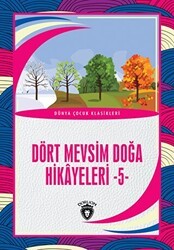 Dört Mevsim Doğa Hikâyeleri - 5 - Dorlion Yayınları