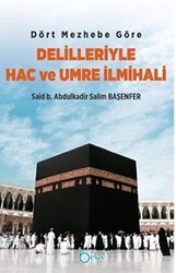 Dört Mezhebe Göre Delilleriyle Hac ve Umre İlmihali - Beka Yayınları