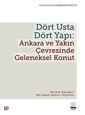 Dört Usta Dört Yapı: Ankara ve Çevresinde Geleneksel Konut - 1