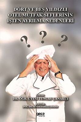Dört ve Beş Yıldızlı Otel Mutfak Şeflerinin İşten Ayrılma Nedenleri - 1