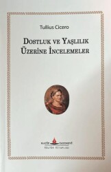 Dostluk ve Yaşlılık Üzerine İncelemeler - Katip Yayınları