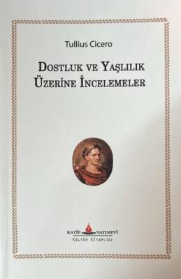 Dostluk ve Yaşlılık Üzerine İncelemeler - 1