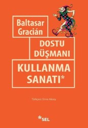 Dostu Düşmanı Kullanma Sanatı - Sel Yayıncılık