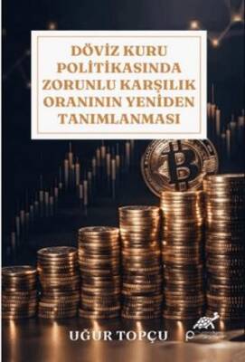 Döviz Kuru Politikasında Zorunlu Karşılık Oranının Yeniden Tanımlanması - 1