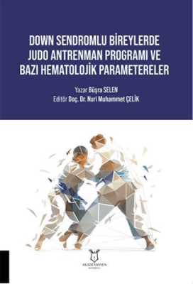 Down Sendromlu Bireylerde Judo Antrenman Programı ve Bazı Hematolojik Parametereler - 1