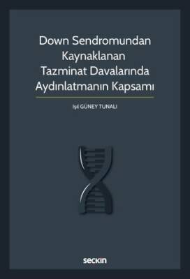 Down Sendromundan Kaynaklanan Tazminat Davalarında Aydınlatmanın Kapsamı - 1