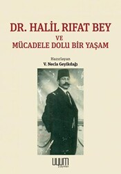 Dr. Halil Rıfat Bey ve Mücadele Dolu Bir Yaşam - Kaynak Yayınları