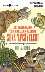 Dr. Tatiana’nın Tüm Canlılar Alemine Seks Tavsiyeleri - Edebi Şeyler