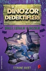 Drakula, Ejderhalar ve Dinozorlar - Dinozor Dedektifleri - Peta Kitap