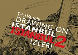 Drawıng On Istanbul - İstanbul İzleri 2 - Çitlembik Yayınevi