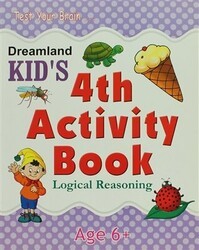 Dreamland Kid`s 4 th Activity Book: Logical Reasoning 6 - Dreamland Publications