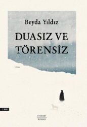 Duasız ve Törensiz - Everest Yayınları
