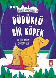 Düdüklü Bir Köpek - Öykü Makinesi 3 - Timaş Çocuk
