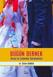 Düğün Dernek - Sivas’ta Evlenme Gelenekleri - Kriter Yayınları