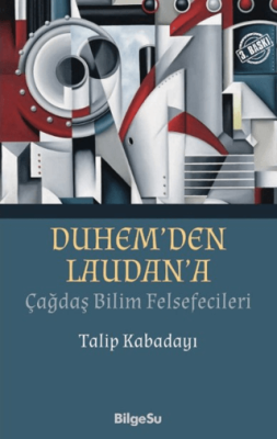 Duhem’den Laudan’a Çağdaş Bilim Felsefecileri - 1