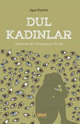 Dul Kadınlar - Toplumsal Bir Manipülasyon Örneği - 1