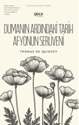 Dumanın Ardındaki Tarih Afyonun Serüveni - Gece Kitaplığı