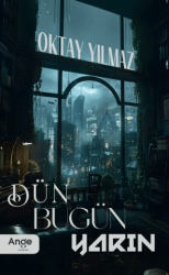 Dün Bugün Yarın - Ange Yayınları