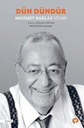 Dün Dündür - Mehmet Barlas Kitabı - Turkuvaz Kitap