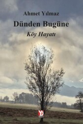 Dünden Bugüne Köy Hayatı - Yazardan Direkt Yayınevi