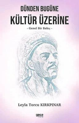 Dünden Bugüne Kültür Üzerine - 1