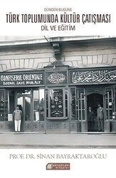 Dünden Bugüne Türk Toplumunda Kültür Çatışması: Dil ve Eğitim - Akıl Çelen Kitaplar