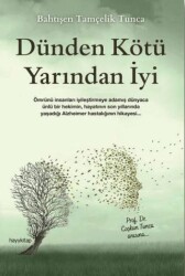 Dünden Kötü Yarından İyi - Hayykitap