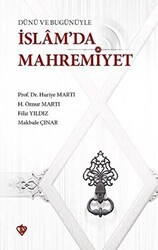 Dünü ve Bugünüyle İslam`da Mahremiyet - Türkiye Diyanet Vakfı Yayınları