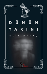 Dünün Yarını - Öğretmen Yazarlar