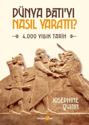 Dünya Batı’yı Nasıl Yarattı? - 1