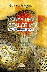 Dünya Beni Bekler mi? - Kent Kitap