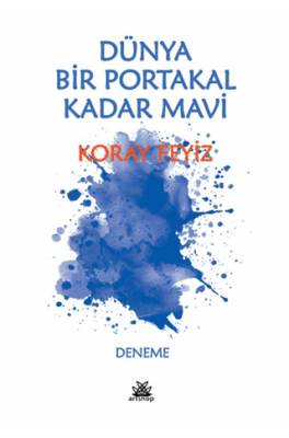 Dünya Bir Portakal Kadar Mavi - 1
