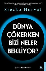 Dünya Çökerken Bizi Neler Bekliyor? - Beyaz Baykuş Yayınları