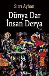 Dünya Dar İnsan Derya - Ozan Yayıncılık