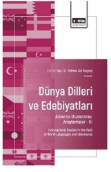 Dünya Dilleri ve Edebiyatları Alanında Uluslararası Araştırmalar - III - Eğitim Yayınevi - Bilimsel Eserler