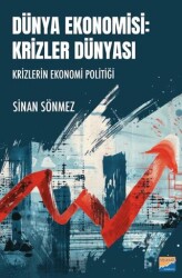 Dünya Ekonomisi: Krizler Dünyası - Krizlerin Ekonomi Politiği - Siyasal Kitabevi