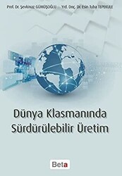 Dünya Klasmanında Sürdürülebilir Üretim - Beta Yayınevi