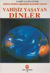 Dünya Kuruluşundan Bugüne Kadar Vahisiz Yaşayan Dinler - Can Yayınları (Ali Adil Atalay)