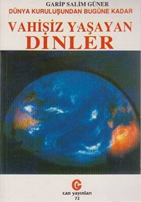 Dünya Kuruluşundan Bugüne Kadar Vahisiz Yaşayan Dinler - 1