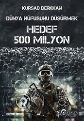 Dünya Nüfusunu Düşürmek - Hedef 500 Milyon - Eftalya Kitap