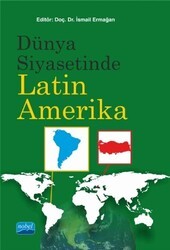 Dünya Siyasetinde Latin Amerika - Nobel Akademik Yayıncılık