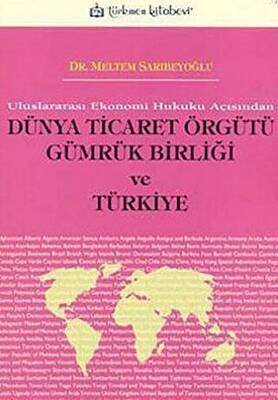 Dünya Ticaret Örgütü Gümrük Birliği ve Türkiye - 1