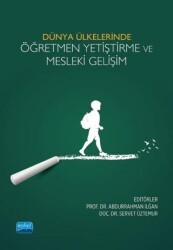 Dünya Ülkelerinde Öğretmen Yetiştirme ve Mesleki Gelişim - Nobel Akademik Yayıncılık