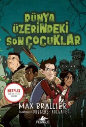 Dünya Üzerindeki Son Çocuklar - 1. Kitap - Pegasus Yayınları