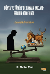Dünya ve Türkiye’de Hayvan Hakları: Refahın Gölgesinde Kronolojik Bir İnceleme - Zet Yayınları